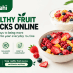 Healthy fruit snacks online: simpler ways to bring more nutrition into your everyday routine
